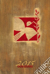 Ogni giorno. Agenda 2015 libro