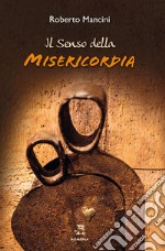 Il senso della misericordia libro