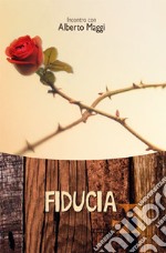 Fiducia. Incontro con Alberto Maggi libro