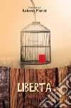 Libertà. Incontro con Roberto Mancini libro