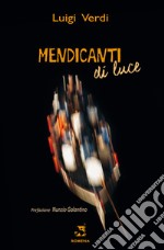 Mendicanti di luce libro