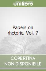 Papers on rhetoric. Vol. 7 libro