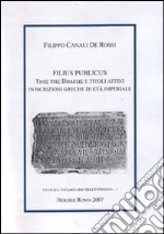 Filius publicus (uios ths polews) e titoli affini in iscrizioni greche di età imperiale libro