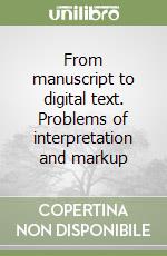 From manuscript to digital text. Problems of interpretation and markup