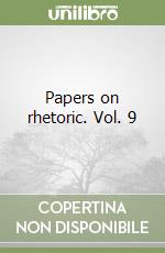 Papers on rhetoric. Vol. 9 libro