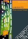 Labirinto Manhattan. Percezione e immagini di una città libro