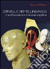 Cervello, mente, linguaggio. Una introduzione alle scienze cognitive libro