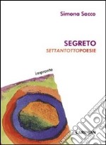 Segreto. Settantottopoesie libro