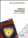 Parole peregrine libro di Caprettini Gian Paolo