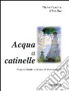 Acqua a catinelle. Progetti didattici sperimentali di meteorologia libro