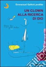 Un clown alla ricerca di Dio libro