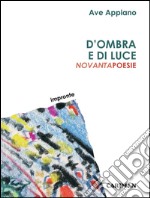 D'ombra e di luce. Novantapoesie libro