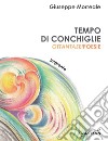 Tempo di conchiglie. Ottantasei poesie libro di Morreale Giuseppe