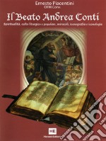 Il Beato Andrea Conti. Spiritualità, culto liturgico e popolare, miracoli, iconografia e iconologia libro