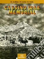 Cassino War Memorial. Le immagini della battaglia. Ediz. italiana, polacca, inglese, tedesca e francese