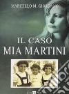 Il caso Mia Martini libro di Giordano Marcello M.