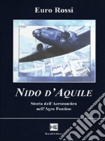 Nido d'aquile. Storia dell'aeronautica nell'Agro Pontino libro