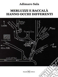 Merluzzi e baccalà hanno occhi differenti