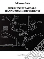 Merluzzi e baccalà hanno occhi differenti libro