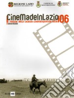 Cinemadeinlazio. Il festival delle location cinematografiche laziali 2006 libro