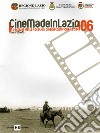 Cinemadeinlazio. Il festival delle location cinematografiche laziali 2006 libro