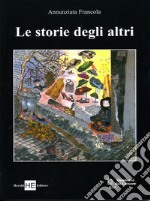 Le storie degli altri libro