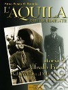 L'aquila disubbidiente. Storia di Alfredo Fusco medaglia d'oro al valor militare alla memoria libro di Fusco Di Ravello Anna