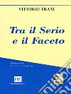 Tra il serio e il faceto libro