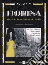 Fiorina. Storia di una donna nel vento libro di Vitelli Pietro