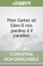 Mein Garten ist Eden-Il mio giardino è il paradiso libro