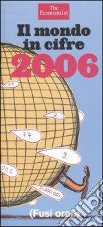 Il mondo in cifre 2006 libro