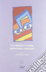 La musica come processo umano libro