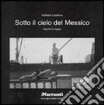 Sotto il cielo del Messico libro