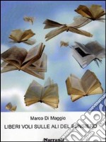 Liberi voli sulle ali del pensiero libro