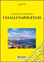 I gialli napoletani. Secondo corso sull'editoria libro