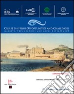 Cruise shipping opportunities and challenges. Markets, technologies and local development (4-6 ottobre 2007) libro