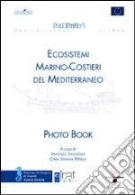 Ecosistemi marino-costieri del mediterraneo. Ediz. illustrata