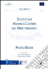 Ecosistemi marino-costieri del mediterraneo. Ediz. illustrata libro