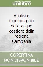 Analisi e monitoraggio delle acque costiere della regione Campania libro