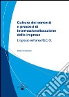 Cultura dei contesti e processi di internazionalizzazione delle imprese. L'ingresso nell'area P.E.C.O. libro