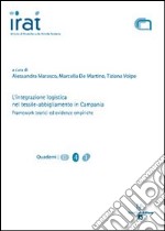 L'integrazione logistica nel tessile. Abbigliamento in Campania. Framework teorici ed evidenze empiriche libro