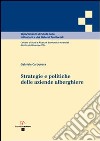 Strategie e politiche delle aziende alberghiere libro