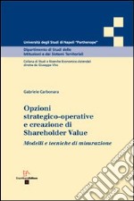 Opzioni strategico-operative e creazione di Shareholder Value. Modelli e tecniche di misurazione