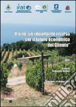 Il vino. Un'importante risorsa per il futuro economico del Cilento 23/06/2009. Atti libro