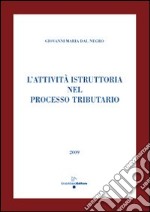 L'attività istruttoria nel processo tributario