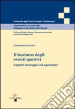 Il business degli eventi sportivi aspetti strategici ed operativi