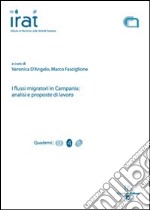 I flussi migratori in Campania. Analisi e proposte di lavoro. Ediz. italiana e inglese