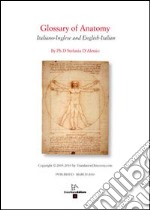 Glossary of anatomy. Ediz. italiana e inglese libro