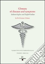 Glossary of diseases and symptoms. Ediz. italiana e inglese libro