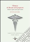 Glossary of diseases and symptoms. Ediz. italiana e inglese libro